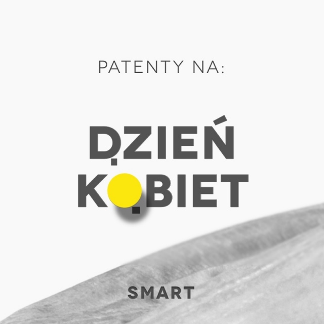 PATENTY NA DZIEŃ KOBIET | smart