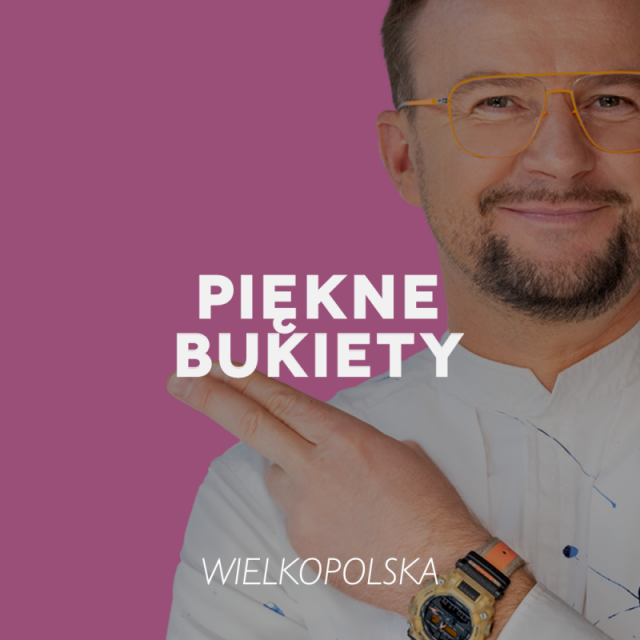 PIĘKNE BUKIETY